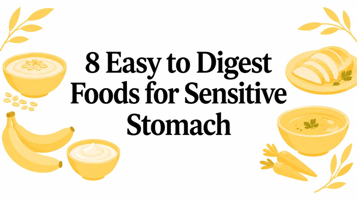 8 Easy to Digest Foods for Sensitive Stomach